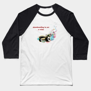 skateboarding is not a crime Baseball T-Shirt